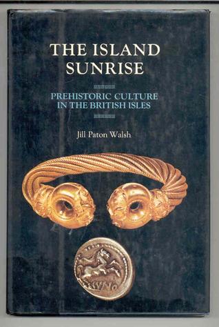 The Island Sunrise: Prehistoric Culture in the British Isles