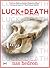Luck and Death at the Edge of the World