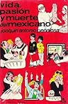 Vida, pasión y muerte del mexicano