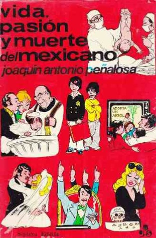 Vida, pasión y muerte del mexicano