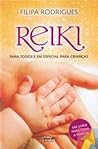 Reiki Para Todos e Em Especial Para Crianças by Filipa Rodrigues