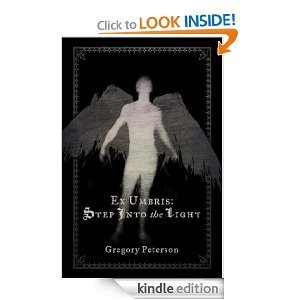 Ex Umbris: Step Into the Light (Kindle Edition)