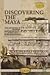 Discovering The Maya by John Lloyd Stephens Discovering The Maya by John Lloyd Stephens