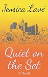 Quiet on the Set: A Novel