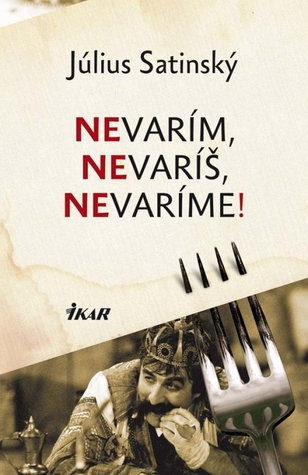 Nevarím, nevaríš, nevaríme!