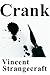 Crank by Vincent Strangecraft