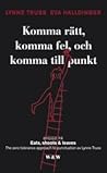 Komma rätt, komma fel, och komma till punkt by Lynne Truss