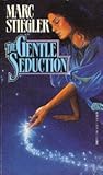 The Gentle Seduction by Marc Stiegler