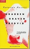Grabben i graven bredvid by Katarina Mazetti