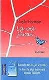 Là où j'irai by Gayle Forman