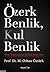 Özerk Benlik, Kul Benlik by M. Orhan Öztürk