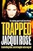 Trapped by Jacqui Rose