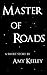 Master of Roads by Amy Keeley