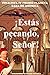 ¡Estás pecando, Señor!