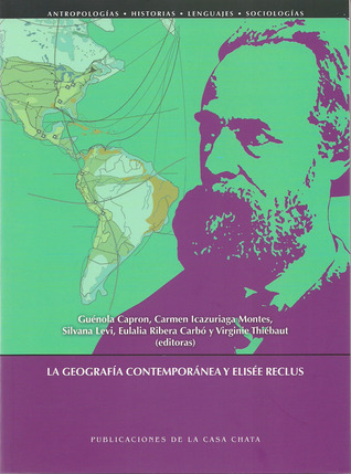 La geografía contemporánea y Elisée Reclus (Paperback)