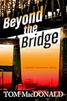 Beyond The Bridge by Tom MacDonald