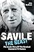 Savile - The Beast: The Inside Story of the Greatest Scandal in TV History