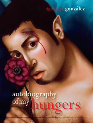 Autobiography of My Hungers (Living Out: Gay and Lesbian Autobiographies)