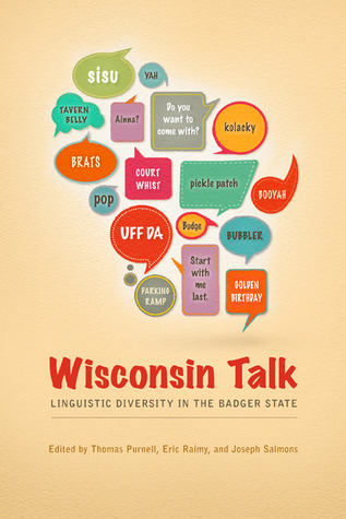 Wisconsin Talk: Linguistic Diversity in the Badger State (Languages and Folklore of Upper Midwest)