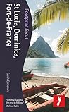 St Lucia & Dominica: Includes Fort-De-France (Martinique), Castries, Soufrière & Roseau (Footprint Focus)