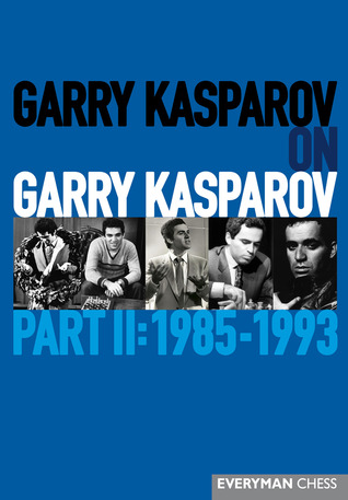 Garry Kasparov on Garry Kasparov, Part 2: 1985-1993 (Hardcover)