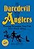 The The Daredevil Book for Anglers: Cunning Strategies That Fish Don't Know About