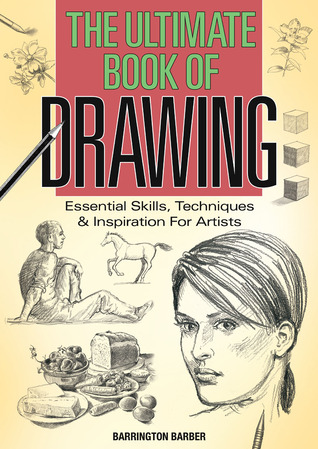 Ultimate Book of Drawing: Essential Skills, Techniques & Inspiration for Artists (Paperback)