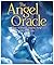 The Angel Oracle: How to Bring Angelic Help into Your Life