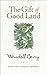 The Gift of Good Land by Wendell Berry