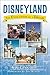Disneyland: The Evolution o...