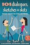101 Dialogues, Sketches and Skits: Instant Theatre for Teens and Tweens (SmartFun Activity Books)