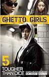 Ghetto Girls 5: Tougher Than Dice