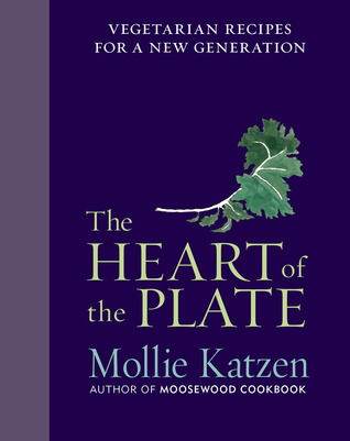 The Heart Of The Plate: Vegetarian Recipes for a New Generation (Hardcover)