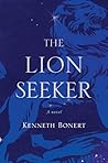 The Lion Seeker by Kenneth Bonert