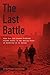 The Last Battle: When U.S. ...