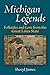 Michigan Legends: Folktales...