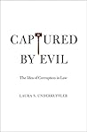 Captured by Evil: The Idea of Corruption in Law