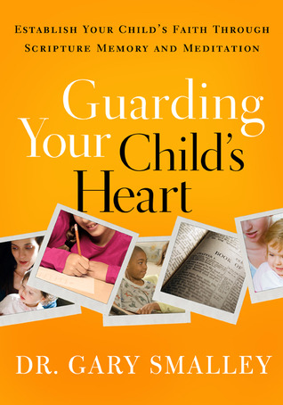 Guarding Your Child's Heart: Establish Your Child's Faith Through Scripture Memory and Meditation (Paperback)