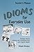 Idioms for Everyday Use
