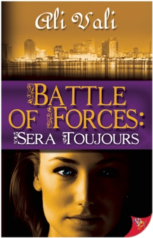 Battle of Forces: Sera Toujours (Forces, #2)