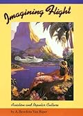 Imagining Flight: Aviation and Popular Culture (Volume 7)