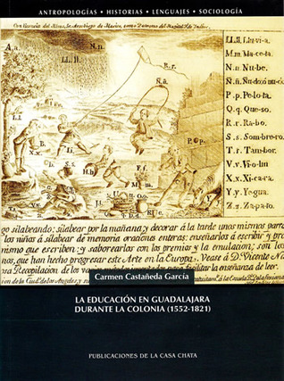 La educación en Guadalajara durante la Colonia, 1552-1821 (Paperback)