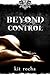 Beyond Control (Beyond, #2)