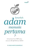 Benarkah Adam Manusia Pertama Benarkah Adam Manusia Pertama