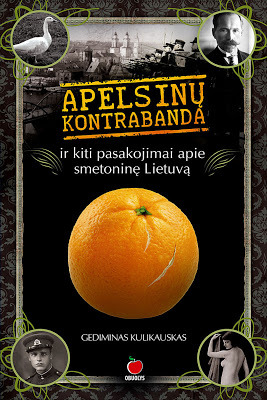 Apelsinų kontrabanda ir kiti pasakojimai apie smetoninę Lietuvą