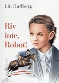 Riv inte, Robot!