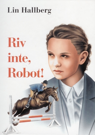 Riv inte, Robot! (Mika & Robot, #4)