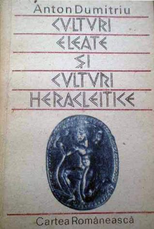 Culturi eleate și culturi heracleitice (Paperback)
