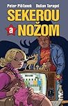 Sekerou a nožom. Poviedky 1981 - 1999 by Peter Pišťanek