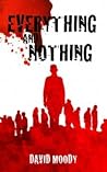 Everything and Nothing by David Moody